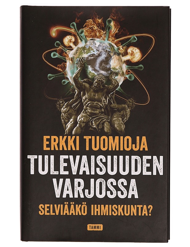 Tulevaisuuden varjossa : selviääkö ihmiskunta? - Erkki Tuomioja - Tietokirjat - 10105296281 - 0