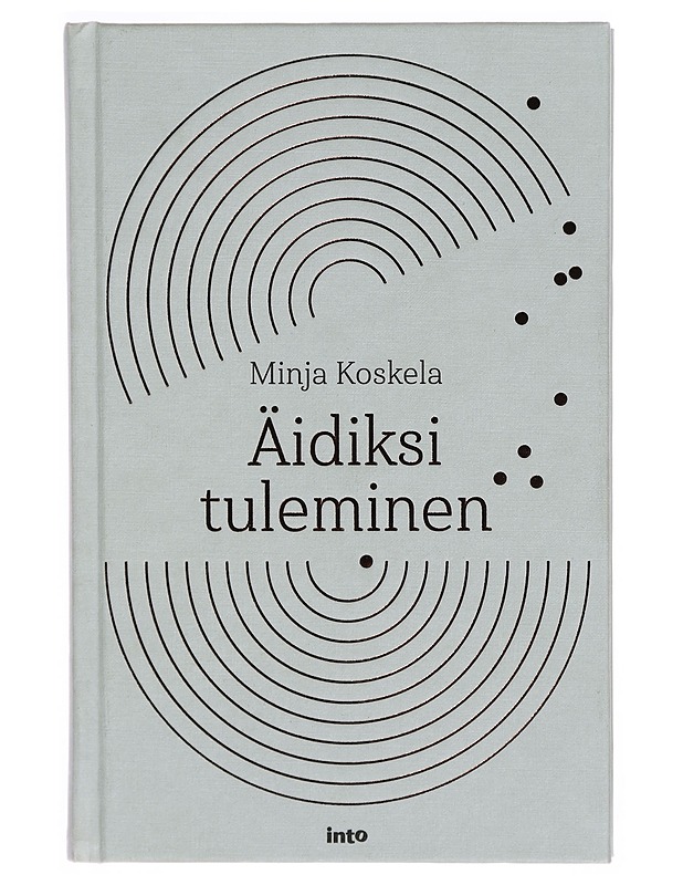 Äidiksi tuleminen - Minja Koskela - Tietokirjat - 10105296290 - 0