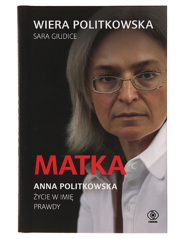 Matka Anna Politkowska - Wiera Politkowska, Sara Giudice - Elämäkerrat ja muistelmat - 10105296327 - 0