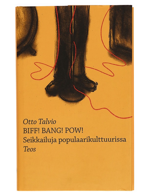 Biff! Bang! Pow! : seikkailuja populaarikulttuurissa - Otto Talvio - Musiikki- ja elokuvakirjat - 10105296341 - 0