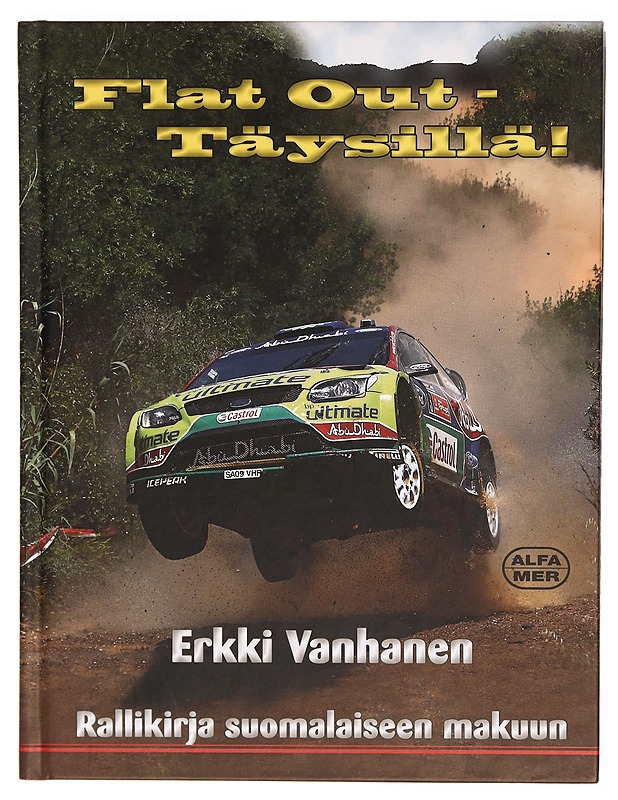 Flat out - täysillä! : rallikirja suomalaiseen makuun - Erkki Vanhanen - Tietokirjat ja oppaat - 10105296584 - 0