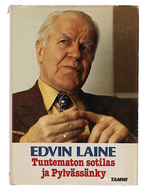 Tuntematon sotilas ja Pylvässänky : elämäni esirippuja ja valkokankaita - Edvin Laine - Tietokirjat - 10105296593 - 0