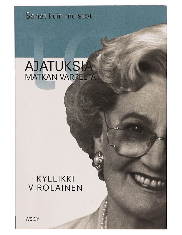 Sanat kuin muistot : ajatuksia matkan varrelta - Kyllikki Virolainen - Elämäkerrat ja muistelmat - 10105296682 - 0