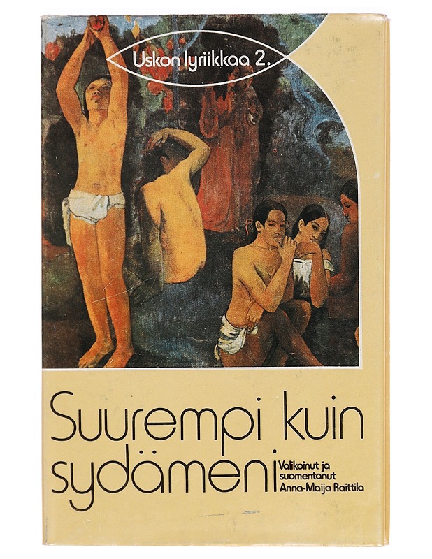 Suurempi kuin sydämeni : uskonnollista runoutta 1900-luvun Euroopassa - Raittila, Anna-Maija - Runot ja näytelmät - 10105296702 - 0