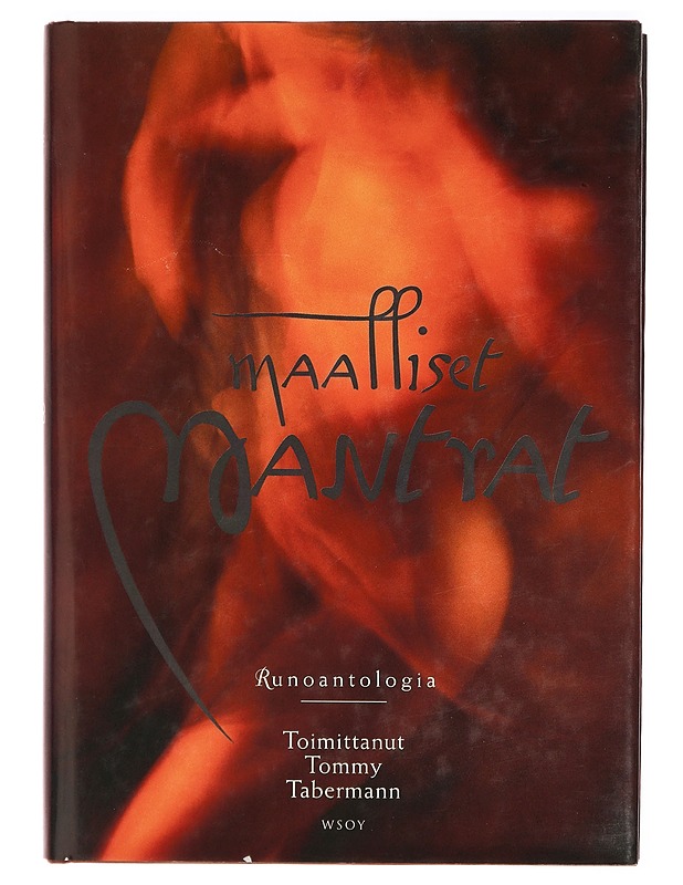 Maalliset mantrat : runoantologia - Tabermann, Tommy - Runot ja näytelmät - 10105296864 - 0
