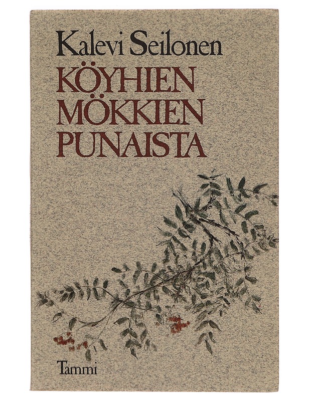 KÖYHIEN MÖKKIEN PUNAISTA - KALEVI SEILONEN - Runot ja näytelmät - 10105296898 - 0