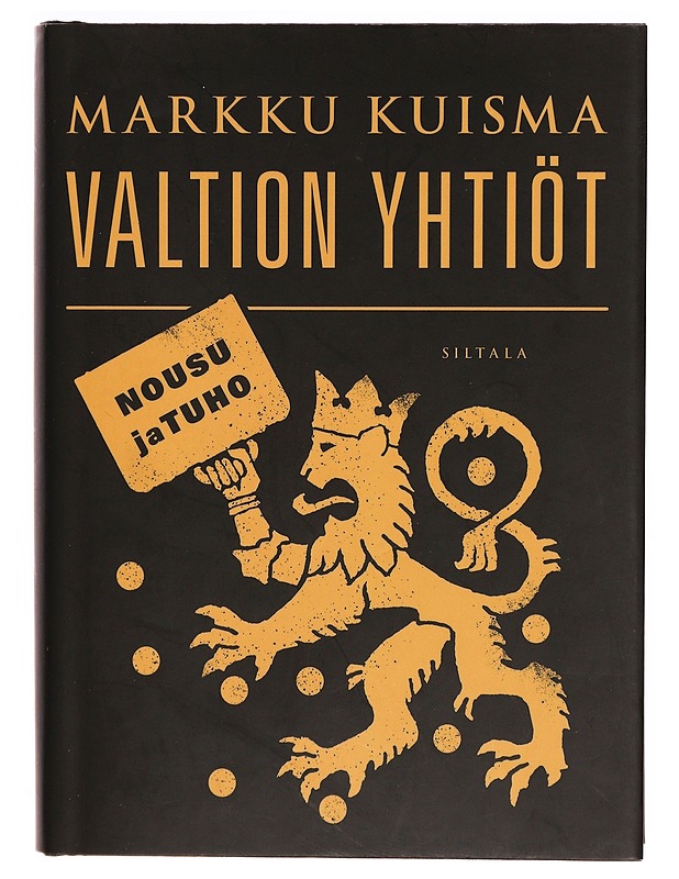 Valtion yhtiöt : nousu ja tuho - Markku Kuisma - Tietokirjat ja oppaat - 10105296991 - 0