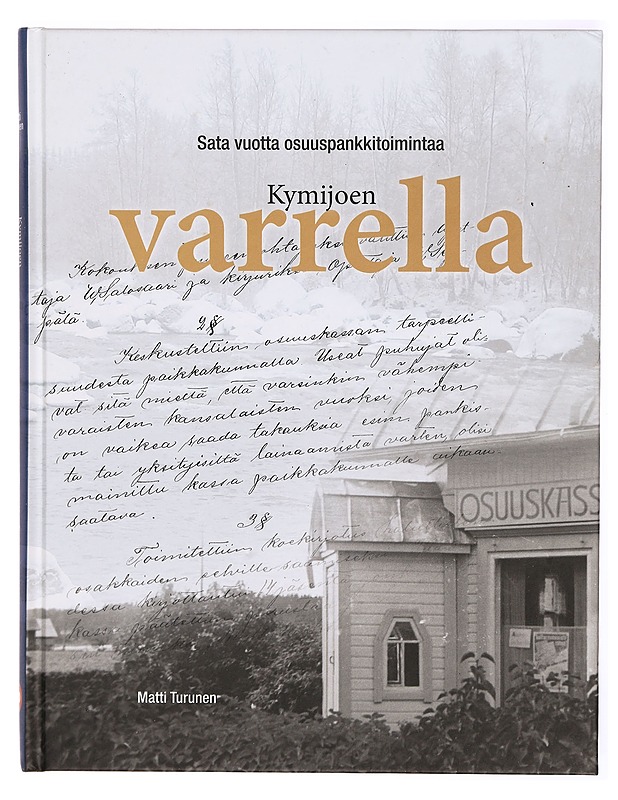 Sata vuotta osuuspankkitoimintaa Kymijoen varrella - Matti Turunen - Historiakirjat - 10105297079 - 0
