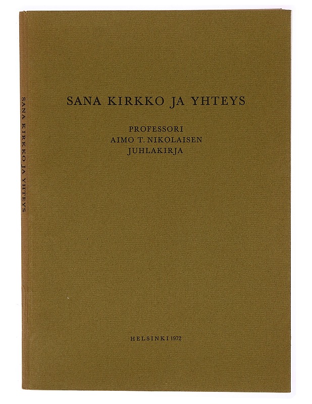 Sana kirkko ja yhteys : Professori Aimo T. Nikolaisen juhlakirja - Kalevi Silvola - Tietokirjat ja oppaat - 10105297084 - 0