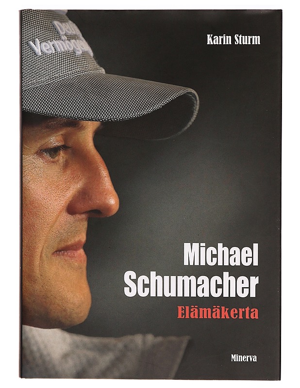 Michael Schumacher : elämäkerta - Sturm, Karin - Elämäkerrat ja muistelmat - 10105297115 - 0