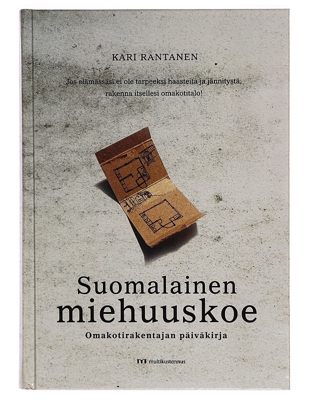 Suomalainen miehuuskoe : omakotirakentajan päiväkirja - Kari Rantanen - Harrastekirjat - 10105297134 - 0