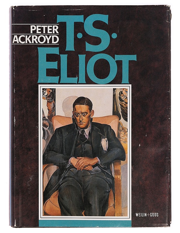T. S. Eliot - Ackroyd, Peter - Elämäkerrat ja muistelmat - 10105297263 - 0