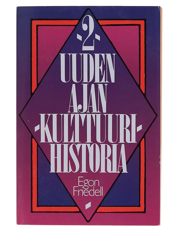 Uuden ajan kulttuurihistoria : eurooppalaisen sielun kriisi mustasta surmasta maailmansotaan asti. 2, Barokki ja rokokoo ; Valistusaika ja vallankumous - Friedell, Egon - Tietokirjat - 10105297294 - 0