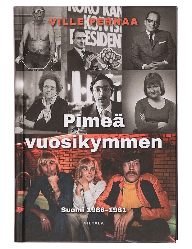 Pimeä vuosikymmen : Suomi 1968-1981 - Ville Pernaa - Historiakirjat - 10105297344 - 0