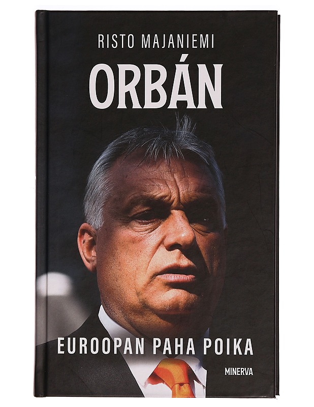 Orbán : Euroopan paha poika - Risto Majaniemi - Elämäkerrat ja muistelmat - 10105297389 - 0