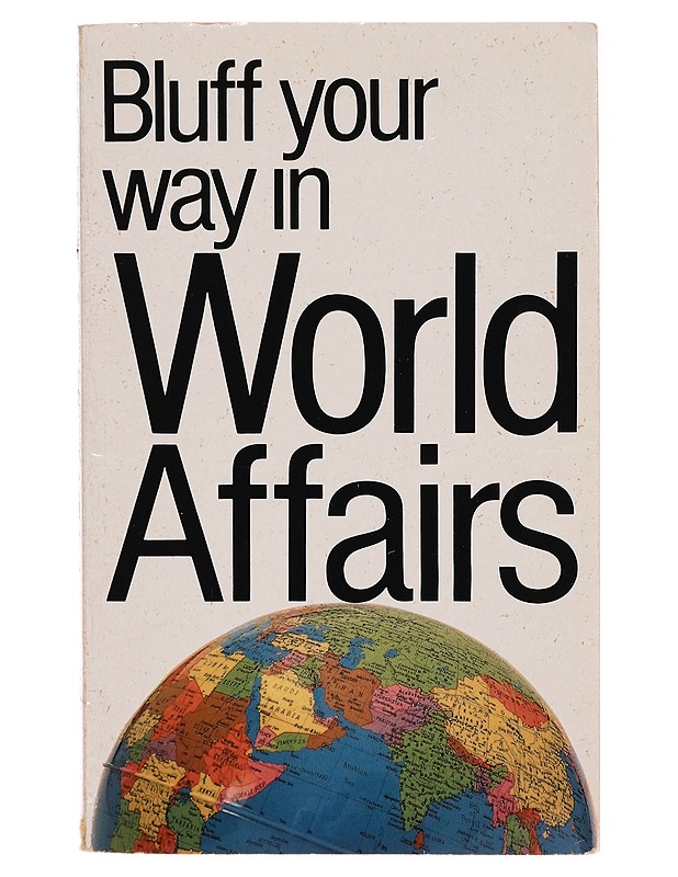 Bluff your way in world affairs - David Milsted - Tietokirjat ja oppaat - 10105297459 - 0