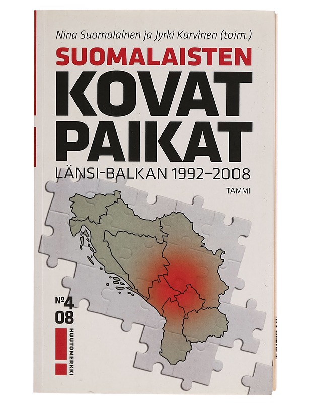 Suomalaisten kovat paikat : Länsi-Balkan 1992-2008 - Suomalainen, Nina - Tietokirjat - 10105297489 - 0