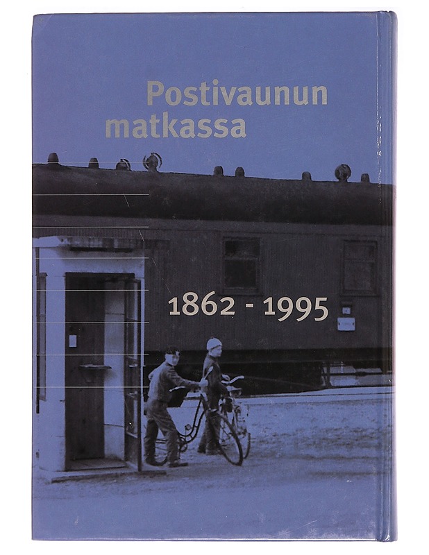 Postivaunun matkassa 1862-1995 - Ilkka Teerijoki - Historiakirjat - 10105297602 - 1