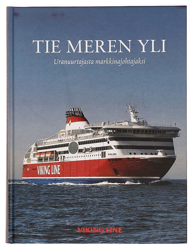 Tie meren yli; Uranuurtajasta markkinajohtajaksi - Pär-Henrik Sjöström - Historiakirjat - 10105297611 - 0
