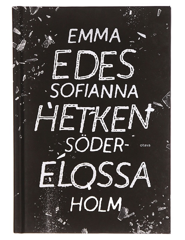Edes hetken elossa - Emma Sofianna Söderholm - Nuorten kirjat - 10105297637 - 0