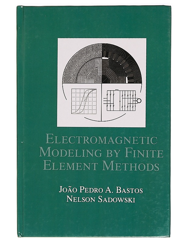 Electromagnetic modeling by finite element methods - Bastos, João Pedro A. - Tietokirjat ja oppaat - 10105297649 - 0