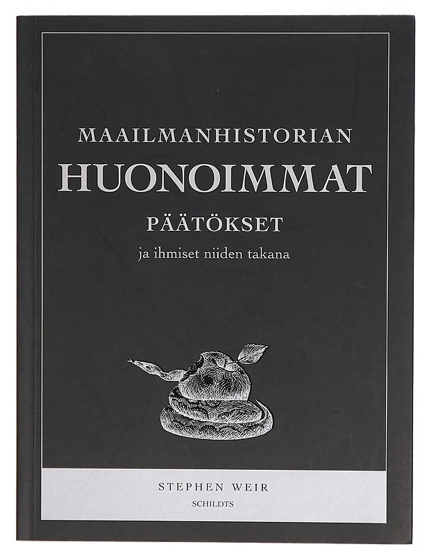 Maailmanhistorian huonoimmat päätökset ja ihmiset niiden takana - Stephen Weir - Historiakirjat - 10105297689 - 0