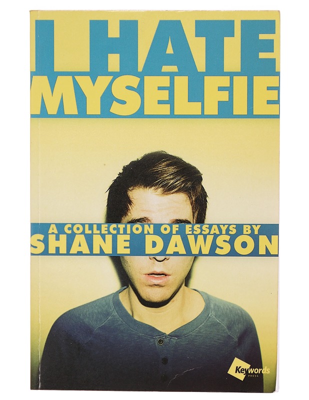 I hate myselfie : a collection of essays - Shane Dawson - Elämäkerrat ja muistelmat - 10105297717 - 0