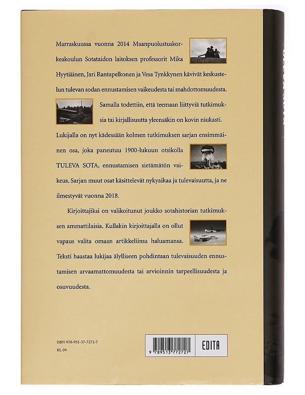 Tuleva sota 1-3; Ennustamisen sietämätön vaikeus, Nykyhetki ennakointien valossa, Tulevaisuuden sodan tulevaisuus - Jouko, Petteri - Tietokirjat ja oppaat - 10105297784 - 1