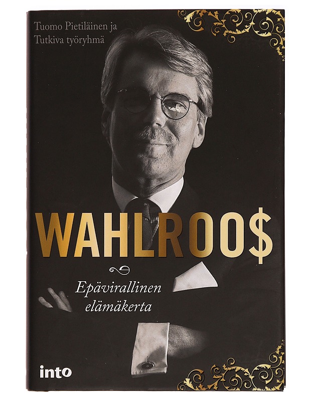 Wahlroo$ : epävirallinen elämäkerta - Pietiläinen, Tuomo - Elämäkerrat ja muistelmat - 10105297802 - 0