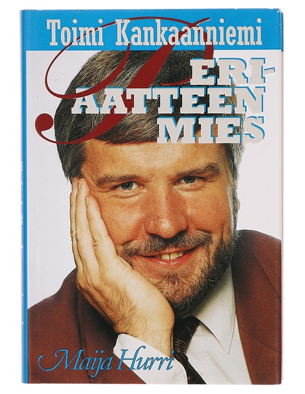 Toimi Kankaanniemi, periaatteen mies - Maija Hurri - Elämäkerrat ja muistelmat - 10105297831 - 0