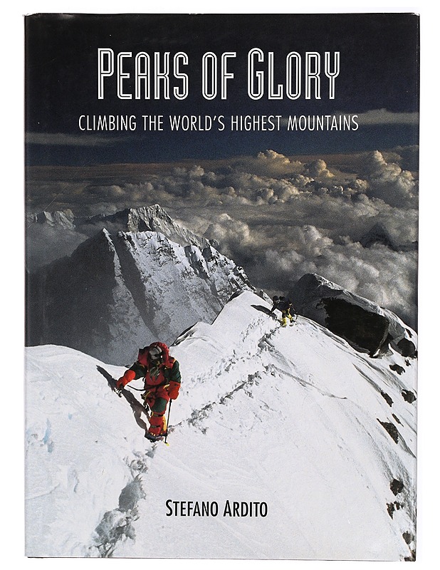 Peaks of Glory: Climbing the World's Highest Mountains - Stefano Ardito - Tietokirjat - 10105298129 - 0