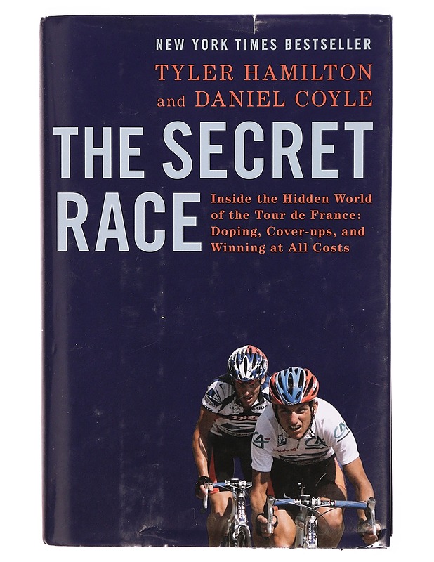 The secret race : inside the hidden world of the Tour de France: doping, cover-ups, and winning at all costs - Tyler Hamilton - Tietokirjat ja oppaat - 10105298213 - 0