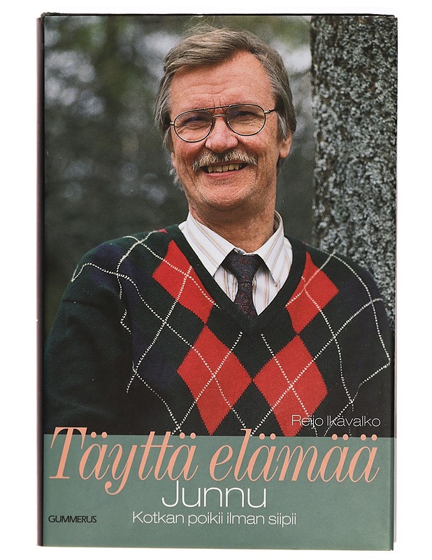 Täyttä elämää, Junnu : Kotkan poikii ilman siipii - Reijo Ikävalko - Elämäkerrat ja muistelmat - 10105298232 - 0