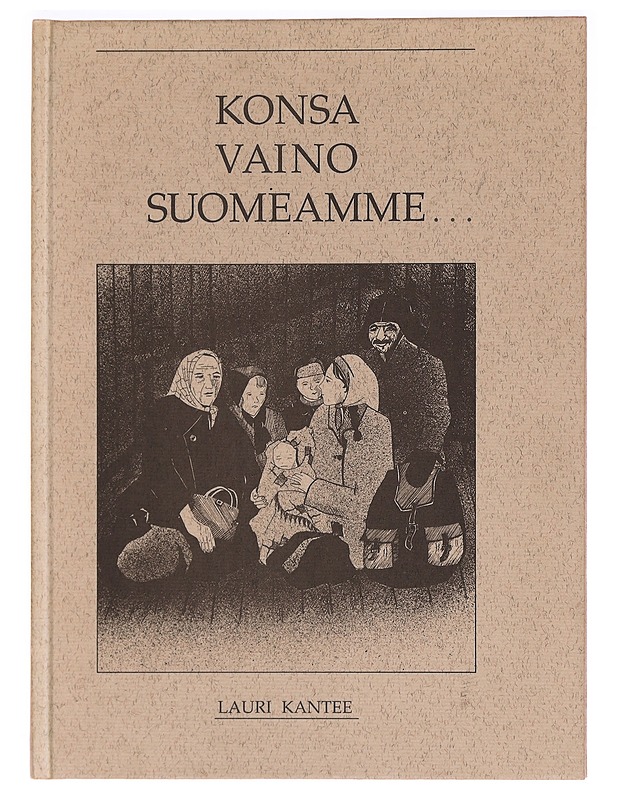 KONSA VAINO SUOMEAMME.. - KANTEE, LAURI - Romaanit ja novellit - 10105298326 - 0