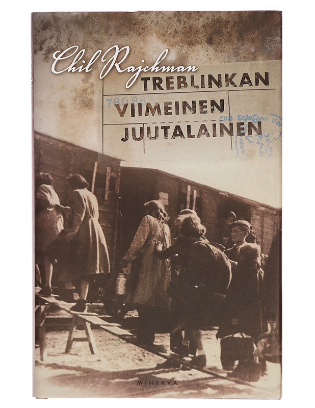 Treblinkan viimeinen juutalainen : muistiinpanoja jälkimaailmalle - Chil Rajchman - Elämäkerrat ja muistelmat - 10105298420 - 0