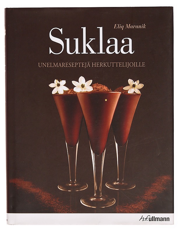 Suklaa : unelmareseptejä herkuttelijoille - Eliq Maranik - Ruokakirjat - 10105298445 - 0