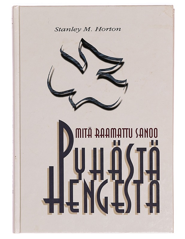 Mitä Raamattu sanoo Pyhästä Hengestä - Stanley M. Horton - Tietokirjat ja oppaat - 10105298483 - 0