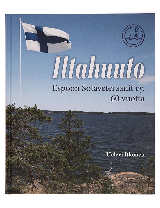 Iltahuuto : Espoon Sotaveteraanit ry 60 vuotta - Uolevi Itkonen - Tietokirjat ja oppaat - 10105298518 - 0