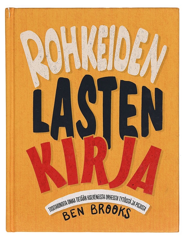 Rohkeiden lasten kirja - Ben Brooks - Lastenkirjat - 10105298531 - 0