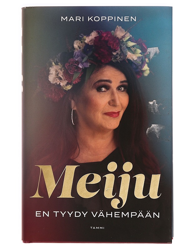 Meiju : en tyydy vähempään - Koppinen, Mari - Elämäkerrat ja muistelmat - 10105298651 - 0