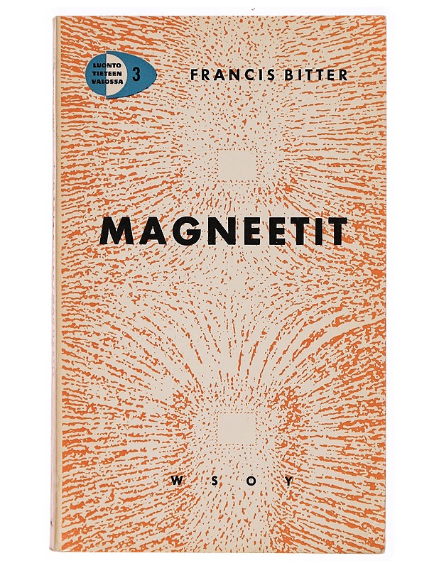 Magneetit : fyysikon kouluttaminen - Francis Bitter - Tietokirjat - 10105298688 - 0