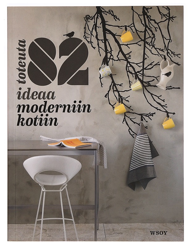 Toteuta 82 ideaa moderniin kotiin - McCartney, Karen - Tietokirjat ja oppaat - 10105298766 - 0