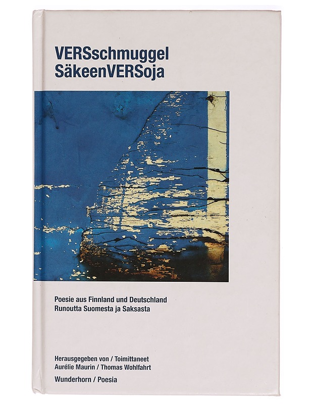VERSschmuggel : Poesie aus Finnland und Deutschland = SäkeenVERSoja : suomen- ja saksankielisiä runoja - Aurélie Maurin - Runot ja näytelmät - 10105298834 - 0