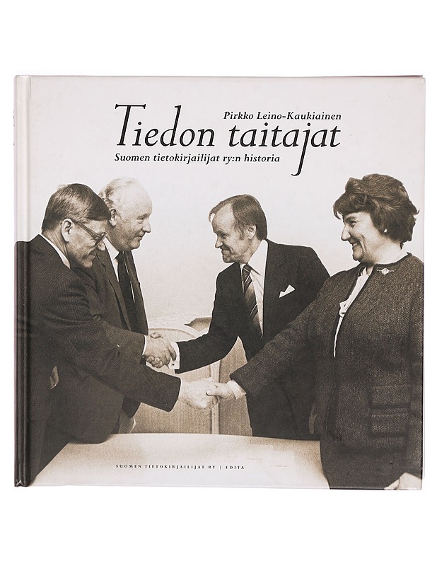 Tiedon taitajat : Suomen tietokirjailijat ry:n historia - Leino-Kaukiainen, Pirkko - Tietokirjat - 10105298836 - 0