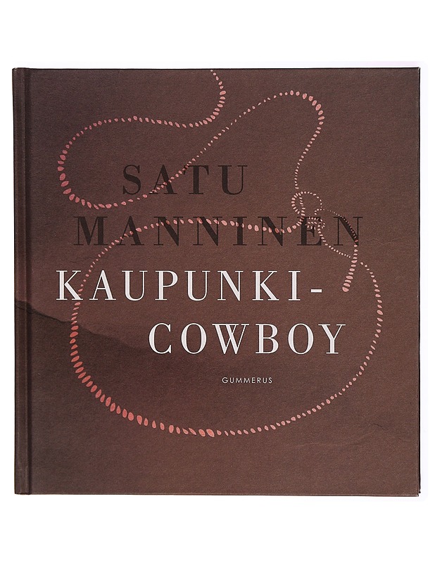 Kaupunkicowboy - Satu Manninen - Runot ja näytelmät - 10105298893 - 0