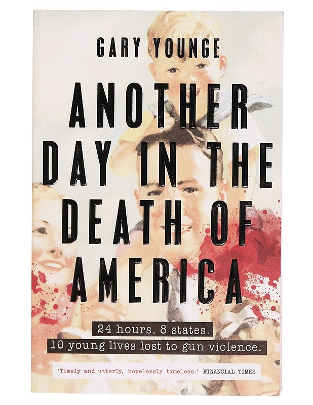 Another Day in the Death of America - Gary Younge - Tietokirjat - 10105299204 - 0
