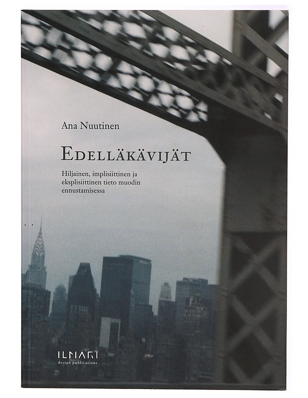Edelläkävijät : hiljainen, implisiittinen ja eksplisiittinen tieto muodin ennustamisessa - Ana Nuutinen - Tietokirjat ja oppaat - 10105299203 - 0