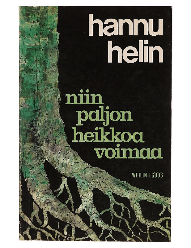 Niin paljon heikkoa voimaa : runoja - Hannu Helin - Runot ja näytelmät - 10105299221 - 0