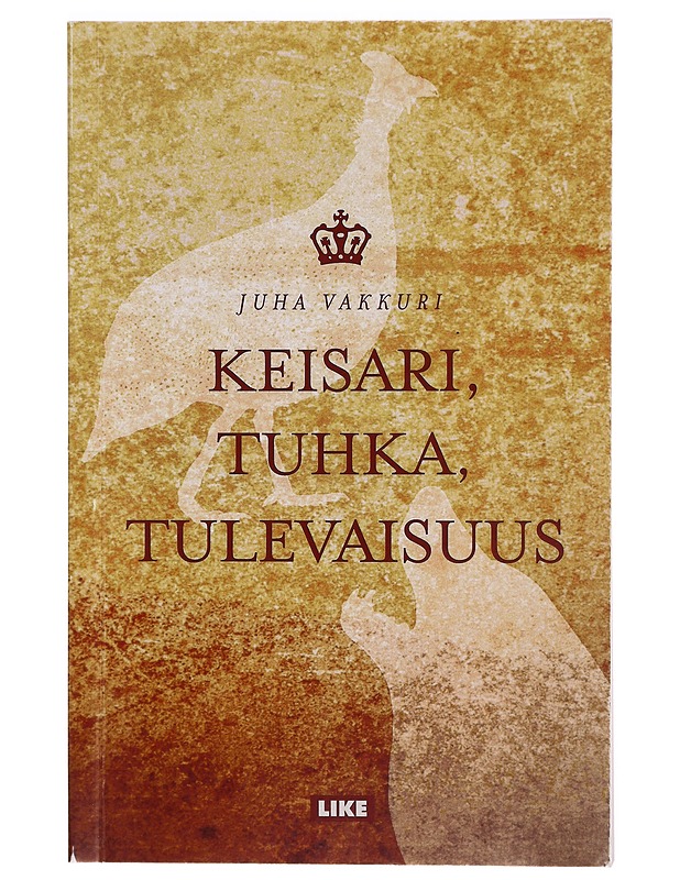 Keisari, tuhka, tulevaisuus - Juha Vakkuri - Runot ja näytelmät - 10105299222 - 0