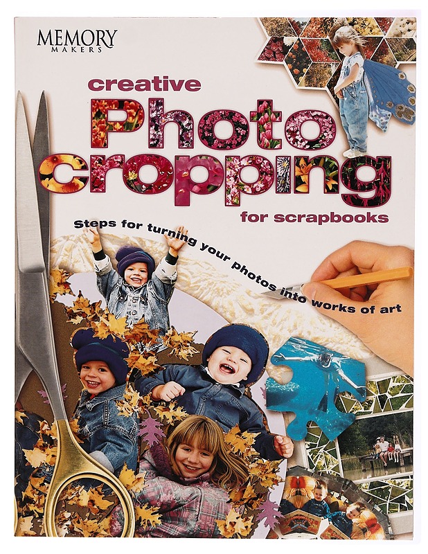 Creative photo cropping for scrapbooks - Kelly Angard - Käsityökirjat - 10105299256 - 0